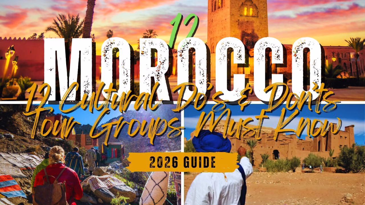 12 Unspoken Rules in Morocco Tour Groups That Make Travel Smooth & Respectful